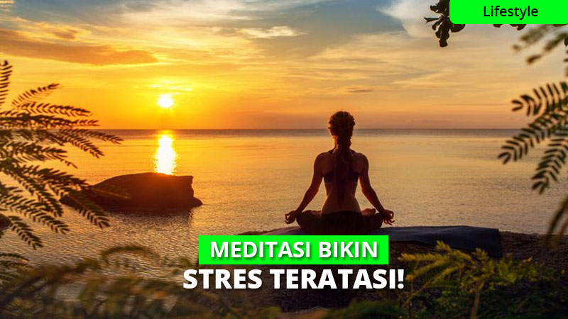 Apa Saja Manfaat Dari Meditasi Untuk Kesehatan Mental