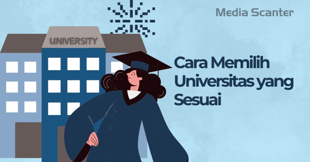 Cara Memilih Universitas Terbaik Untuk Studi
